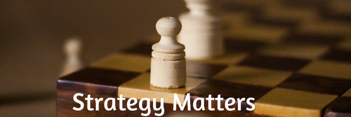 Strategy Matters: Why Working Hard Should Not Be Confused With Delivering&nbsp;Results