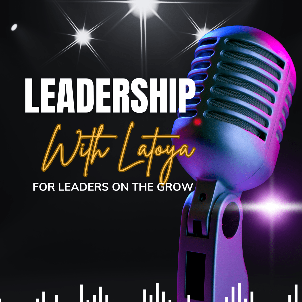 Leadership With Latoya Podcast is&nbsp;Relaunching!